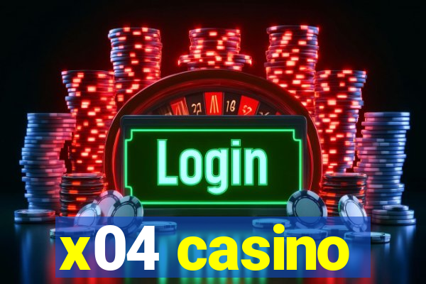 x04 casino